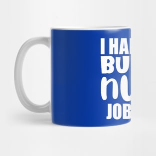 I had a life, but my nurse job ate it Mug